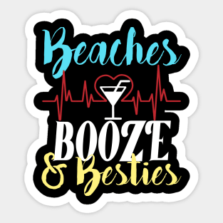 beaches Booze and Besties Sticker